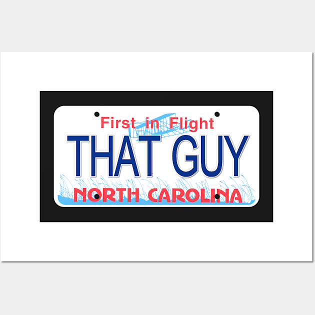 That Guy North Carolina License Plate Wall Art by Mel's Designs